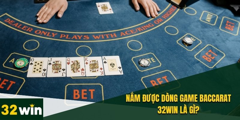 Baccarat 32WIN - Hướng Dẫn Chơi Và Mẹo Thắng Lớn Cho Bạn 1 Giới thiệu về Baccarat 32WIN