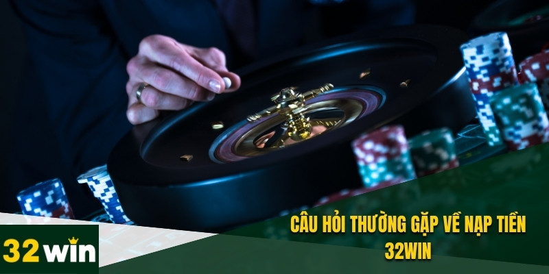 Cách Nạp Tiền 32WIN Mới Nhất 2025 Xử Lý Giao Dịch Siêu Tốc 5 Thường mất ít thời gian nạp tiền 32WIN