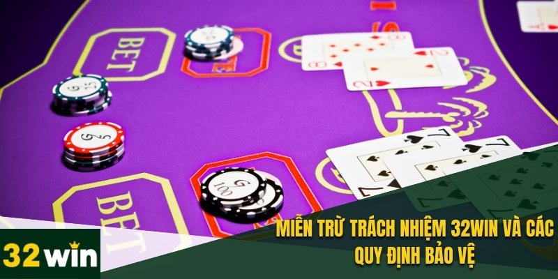 Miễn Trừ Trách Nhiệm 32WIN - Điểm Chính Cần Lưu Ý Cá Cược 1 Miễn trừ trách nhiệm và các quy định bảo vệ