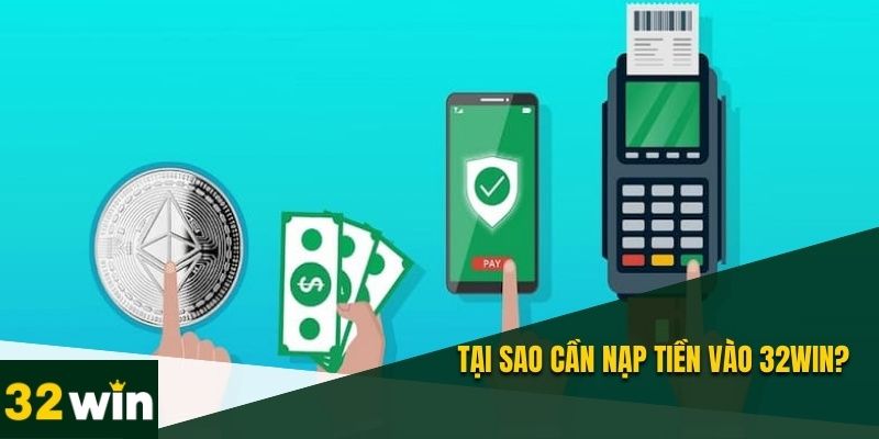 Cách Nạp Tiền 32WIN Mới Nhất 2025 Xử Lý Giao Dịch Siêu Tốc 1 Nạp tiền 32WIN để tham gia cá độ