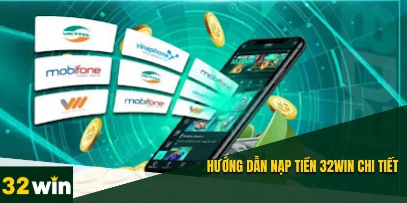 Cách Nạp Tiền 32WIN Mới Nhất 2025 Xử Lý Giao Dịch Siêu Tốc 3 Hình thức ví điện tử được nhiều người sử dụng