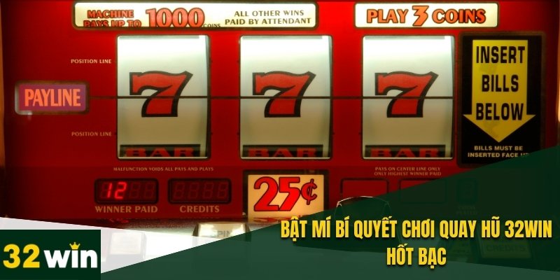 Nổ Hũ 32WIN - Quay Số Mọi Lúc, Nhận Tiền Thưởng Liền Tay 5 Bí quyết để bạn luôn thắng khi trải nghiệm nổ hũ 32WIN