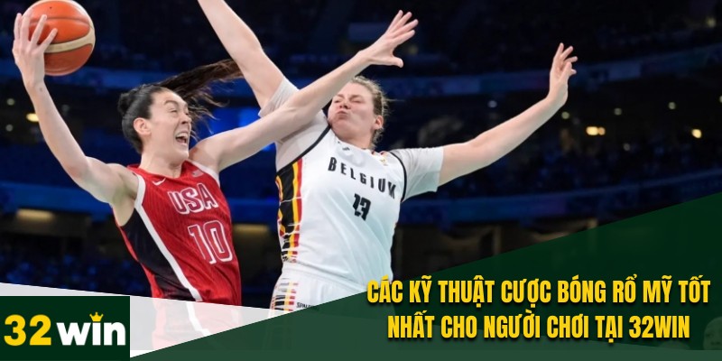 Cược Bóng Rổ Mỹ - Hướng Dẫn Cơ Bản Và Cách Tham Gia 4 Sử dụng các kỹ thuật cược khác nhau để tăng khả năng thắng cược