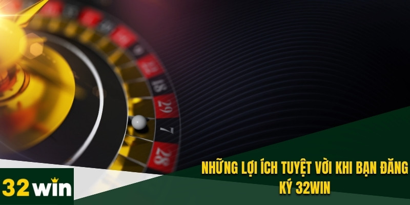 Đăng Ký 32WIN Lợi Ích, Điều Kiện và Những Lưu Ý Quan Trọng 1 Thế mạnh độc quyền khi bạn đăng ký 32WIN