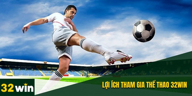 Ưu điểm của sảnh thể thao tại 32WIN